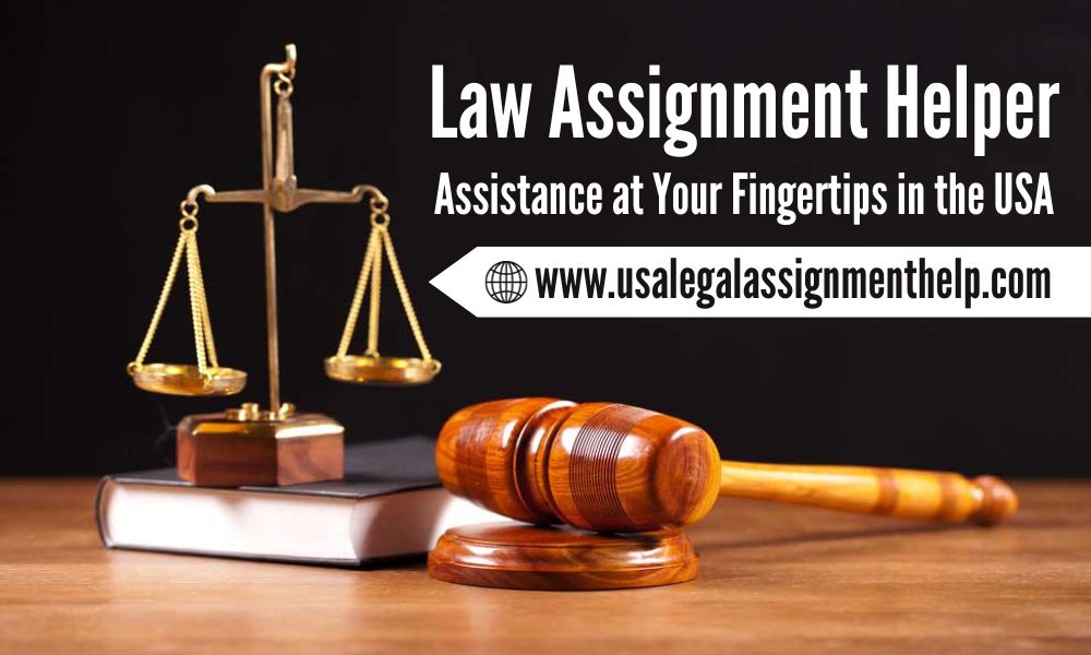 Law Assignment Helper Assistance at Your Fingertips in the USA